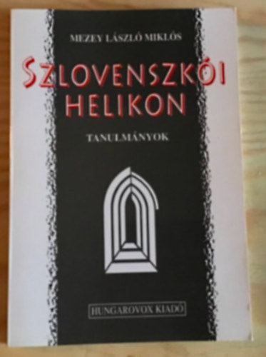 Szlovenszki Helikon. Egy nemzedk s egy irodalom szletse.