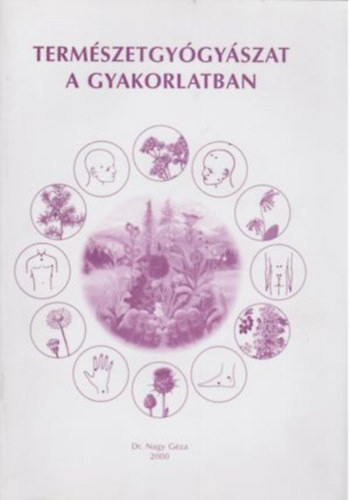 Dr. Nagy Gza - Termszetgygyszat a gyakorlatban