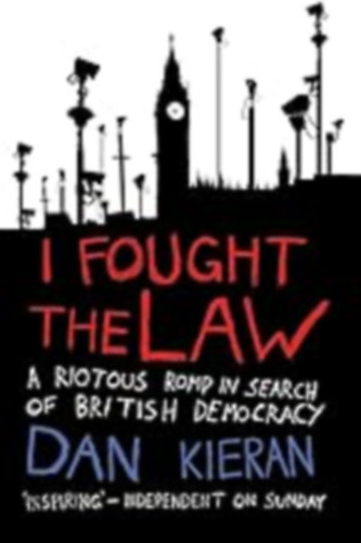 I Fought the Law: A Riotous Romp in Search of British Democracy