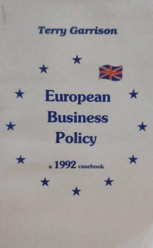 European Business Policy: A 1992 Casebook
