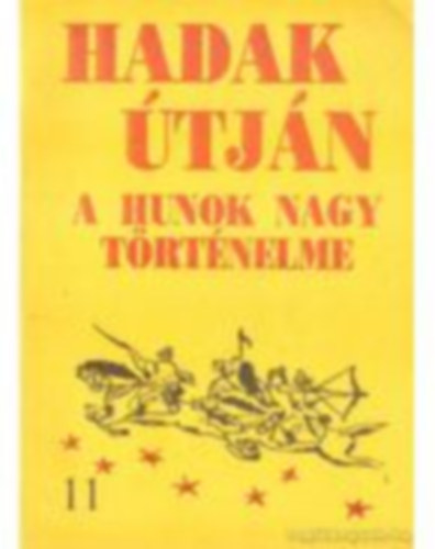 Hadak tjn - A hunok nagy trtnelme (11. sz. fzet)