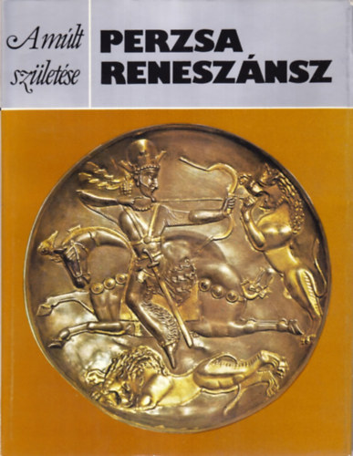 Perzsa renesz�nsz (A m�lt sz�let�se)