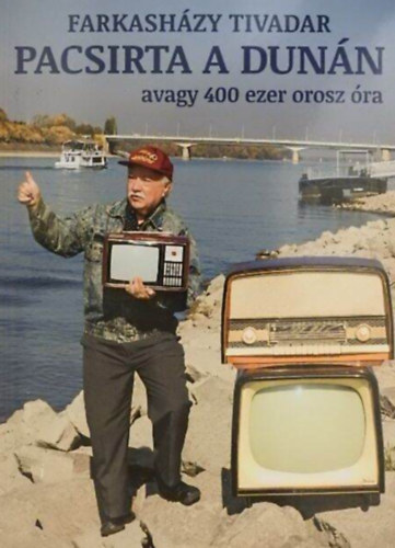 Szerz� Farkash�zy Tivadar Grafikus Marabu - Pacsirta a Dun�n avagy 400 ezer orosz �ra