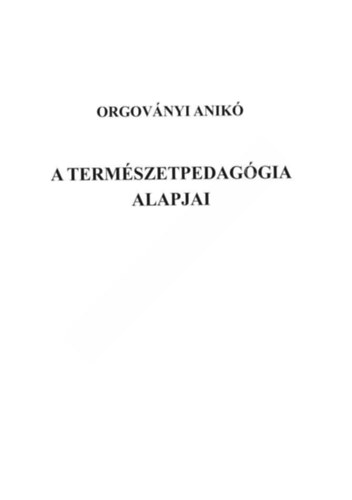 Orgoványi Anikó - A természetpedagógia alapjai
