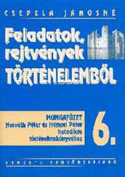 Feladatok, rejtvnyek trtnelembl 6.o. Munkafzet - NT-00638/M
