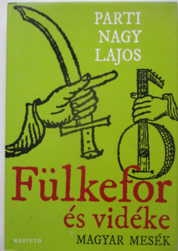 F�lkefor �s vid�ke - Magyar mes�k