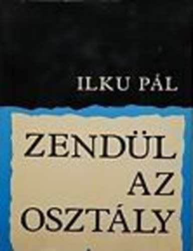 Ilku Pl - Zendl az osztly