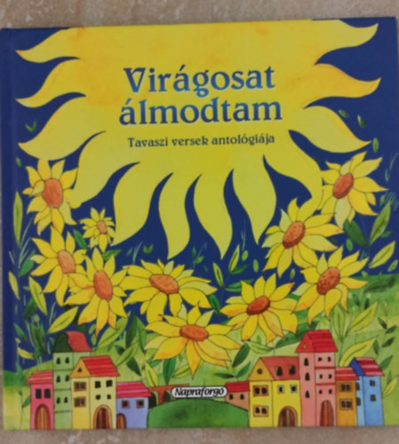 Virgosat lmodtam - Tavaszi versek antolgija