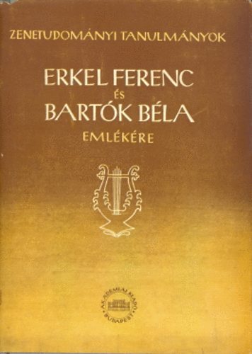 Erkel Ferenc s Bartk Bla emlkre In: Zenetudomnyi tanulmnyok II