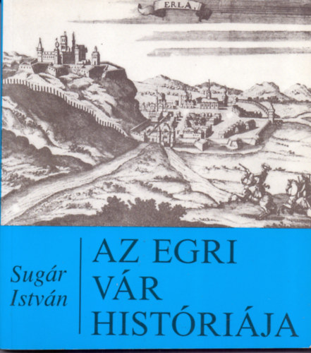 Az egri v�r hist�ri�ja