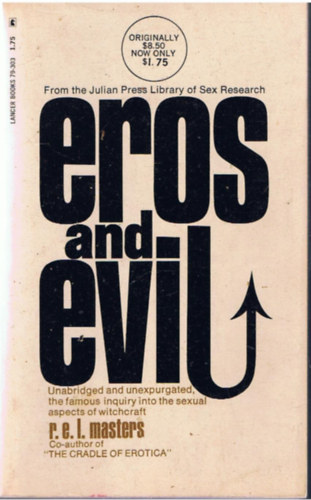 Eros and Evil - Unabridged and unexpurgated, the famous inquiry into the sexual aspects of witchcraft