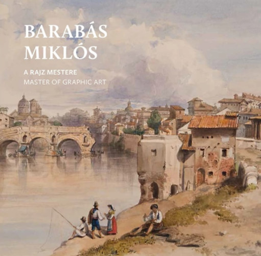 Barabs Mikls: A rajz mestere - Master of Graphic Art