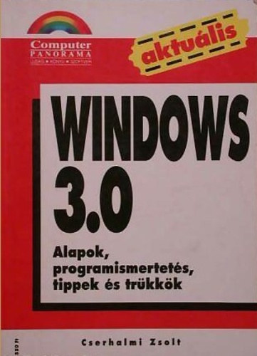 Cserhalmi Zsolt - Windows 3.0 - Alapok, programismertets, tippek s trkkk