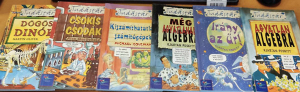 6 db Tudstr: Agyatlan algebra; Csokis csodk; Dgs dink; Irny az r!; Kiszmthatatlan szmtgpeek; Mg agyatlanabb algebra