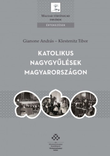 Gianone Andrs; Klestenitz Tibor - Katolikus nagygylsek Magyarorszgon