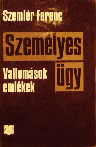 Szem�lyes �gy (Vallom�sok, eml�kek)