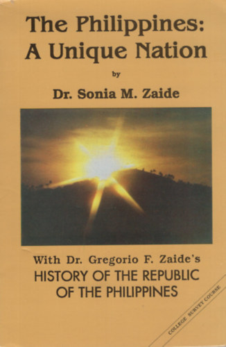 Dr. Dr. Gregorio F. Zaide Sonia M. Zaide - The Philippines: A Unique Nation