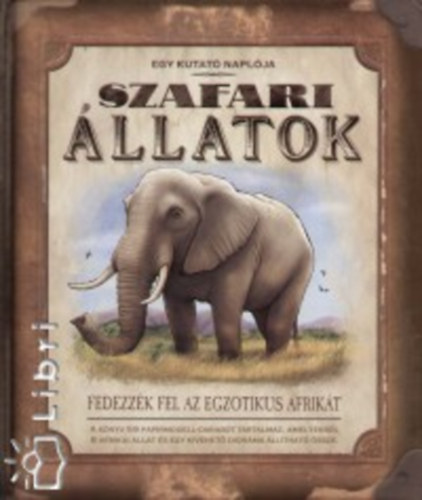 Szafari llatok - Egy kutat naplja