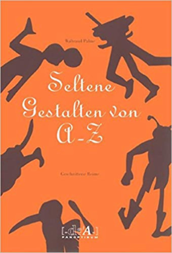 Waltraud Palme - Seltene gestalten von A-Z