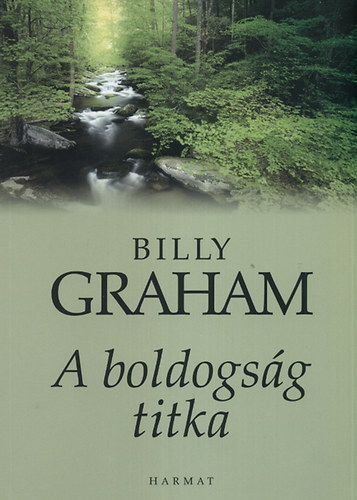 Billy Graham - A boldogsg titka