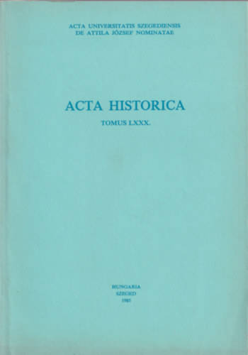 Acta Historica Tomus LXXX.
