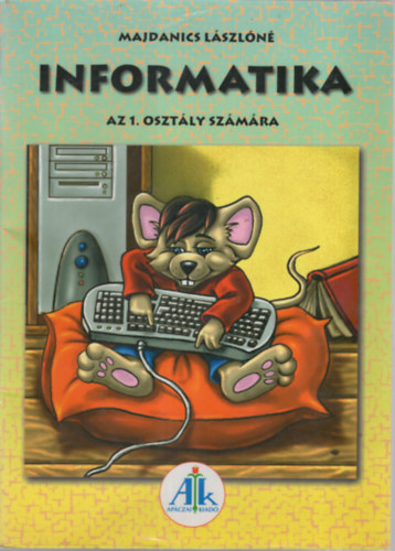 Majdanics Lszln - Informatika az 1. osztly szmra
