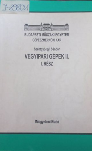 dr. Szentgyrgyi Sndor - Vegyipari gpek II. 1. rsz