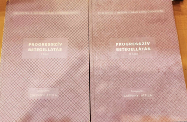 Progresszv betegellts I-II. (Fejezetek a betegellts lehetsgeirl)