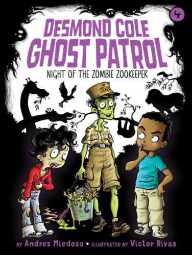 Andres Miedoso - Night of the Zombie Zookeeper (Desmond Cole Ghost Patrol #4)
