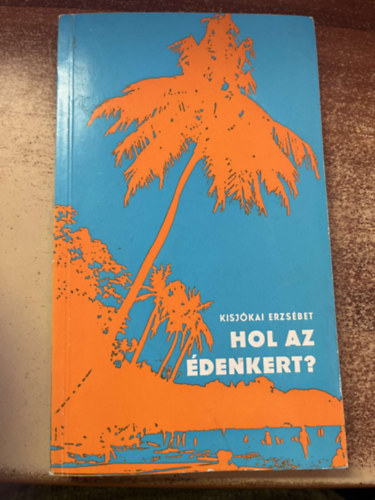 Kisjkai Erzsbet - Hol az denkert