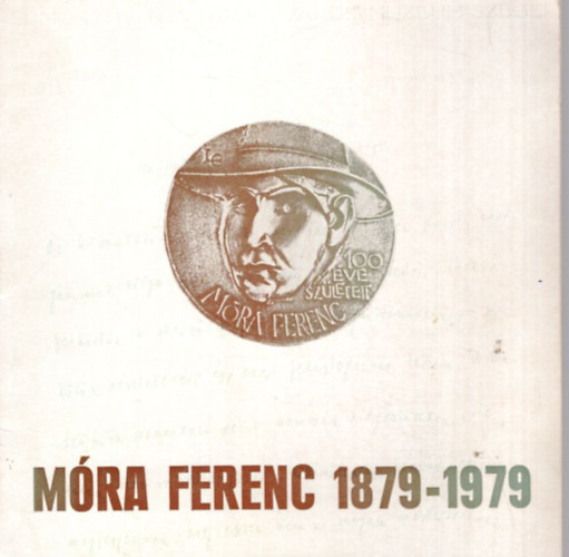 M�ra Ferenc 1879-1979 Jubileumi rendezv�ny  Kiskunf�legyh�za