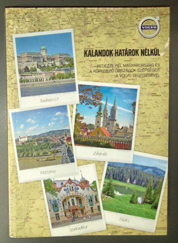 Etédi Alexa Korpás Árpád Marton Jenő Miehle Dániel Nagy Gábor Nagy Nóra Nagy Ferenc Vétek György Wenszky Nóra - Kalandok határok nélkül - Útikönyv (Fedezze fel Magyarország és a környező országok szépségeit)