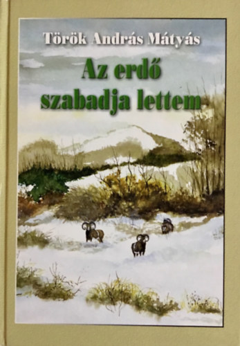 T�r�k Andr�s M�ty�s - Az erd� szabadja lettem