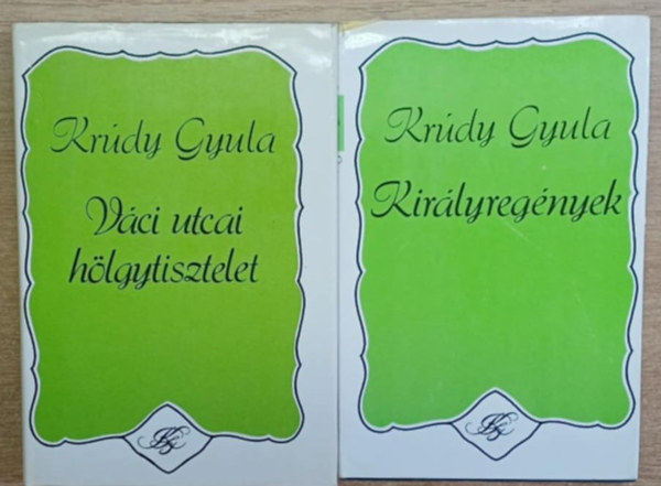 2 db Kr�dy Gyula k�tet: V�ci utcai h�lgytisztelet - Kir�lyreeg�nyek