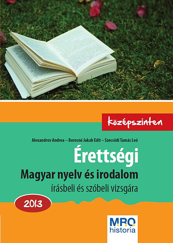 rettsgi - Magyar nyelv s irodalom rsbeli s szbeli vizsgra - Kzpszinten - 2013