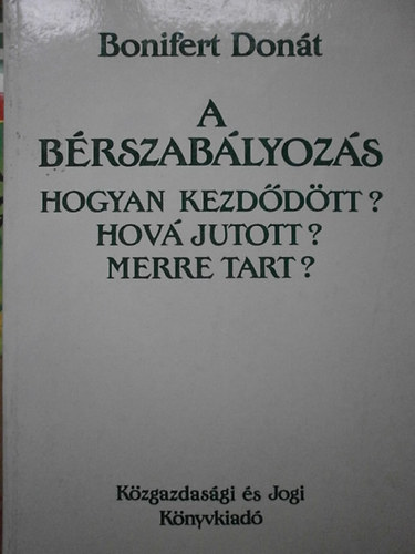 A brszablyozs (Hogyan kezddtt? Hov jutott? Merre tart?)