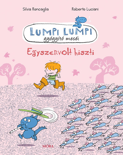 Lumpi Lumpi gygyt mesi - Egyszervolt hiszti