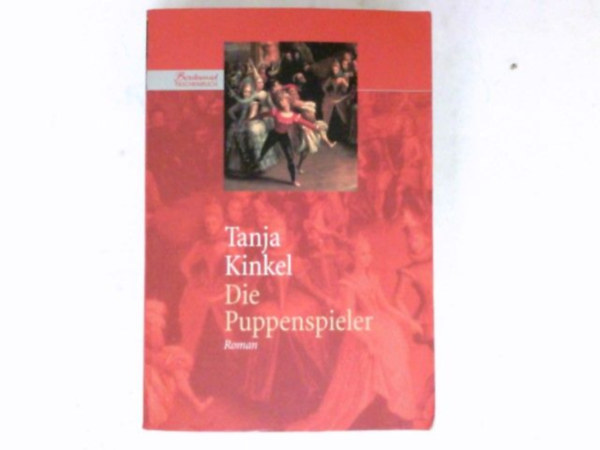 Tanja Kinkel - Die Puppenspieler