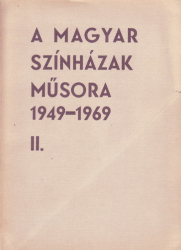 A magyar sz�nh�zak m�sora 1949-1969 II.