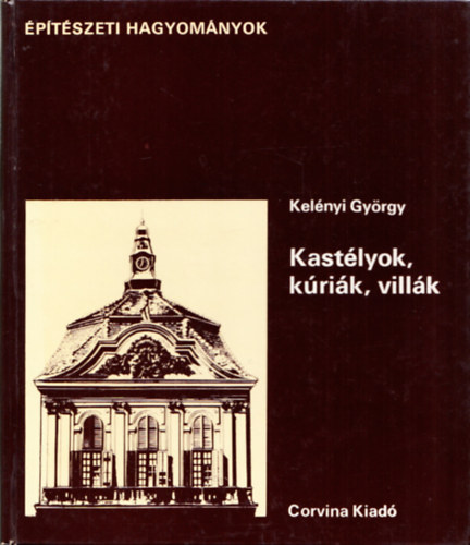 Kast�lyok,k�ri�k,vill�k (�p�t�szeti hagyom�nyok)