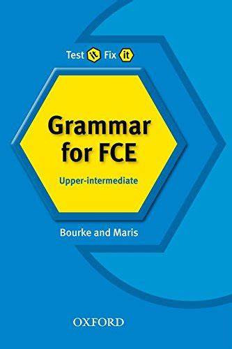 BOURKE Kenna / MARIS Amanda - Test It Fix It Grammar For Fce : Upper Intermediate