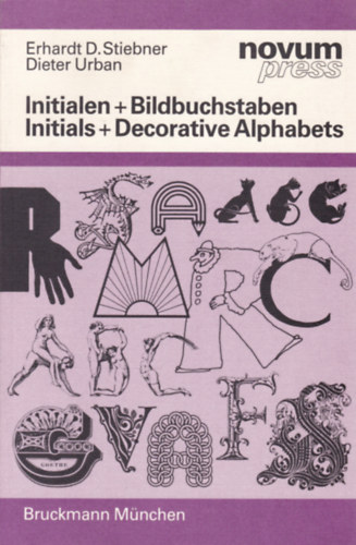 Initialen+Bildbuchstaben - Initials+Decirative Alphabets (Inicilk s dszes betk - nmet-angol nyelv kalligrfiai szakknyv)