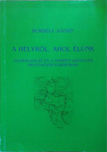 A helyrl, ahol lnk - Globalizci s a nemzeti identits Kelet-Kzp-Eurpban