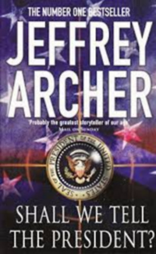 Jeffrey Archer - Shall We Tell the President?