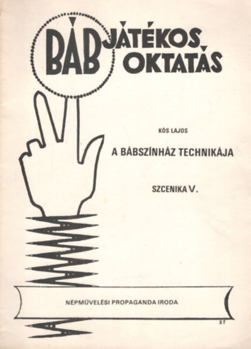 Bbjtkos oktats - A bbsznhz technikja - Szcenika V.