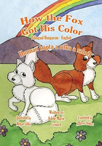 How the Fox Got His Color (Hungarian and English Edition)