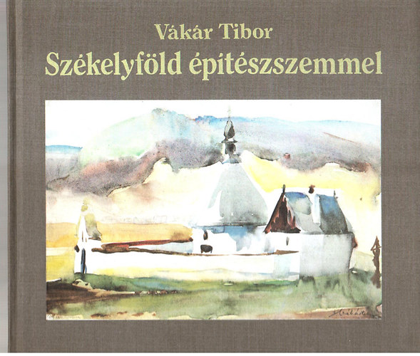 Vkr Tibor. - Szkelyfld ptszszemmel (magyar/nmet/angol nyelven)