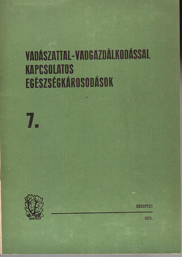 Vadszattal- vadgazdlkodssal kapcsolatos egszsgkrosodsok 7.