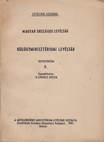 B.Lrincz Zsuzsa - Klgyminisztriumi Levltr repertrium II.