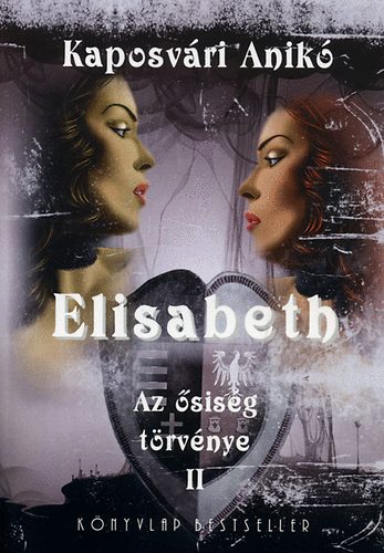 Kaposv�ri Anik� - Elisabeth - Az �sis�g t�rv�nye II.
